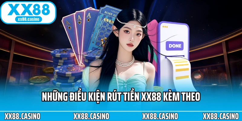 Những điều kiện rút tiền XX88 kèm theo